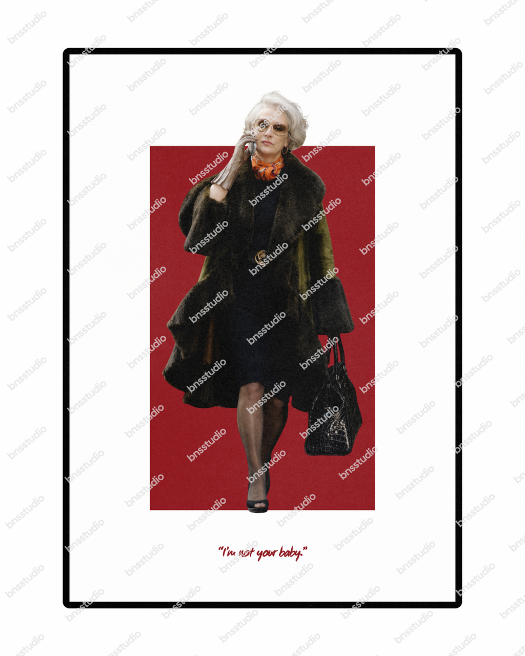 Miranda Priestly - “I'm not your baby”