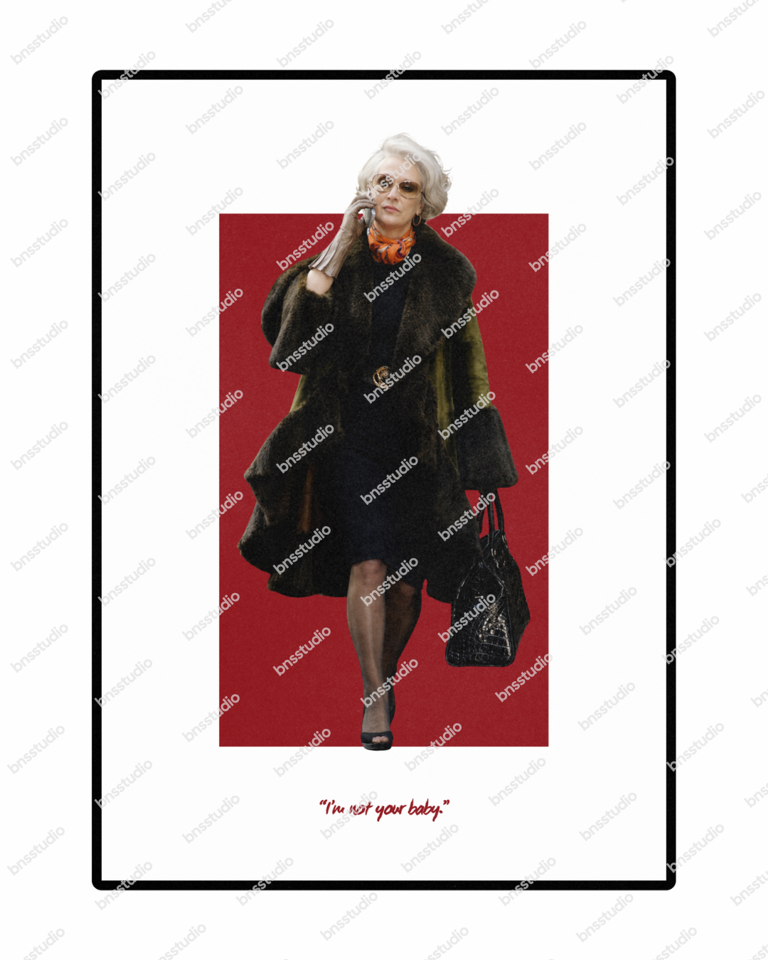 Miranda Priestly - “I'm not your baby”