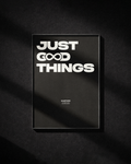 "Just good things"