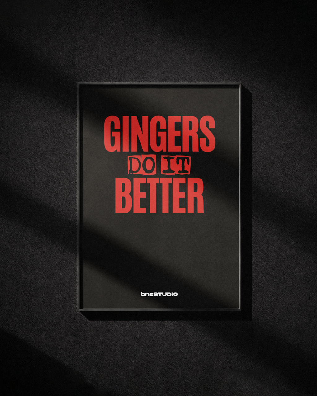 "Gingers do it better" - Black edition