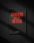 "Gingers do it better" - Black edition
