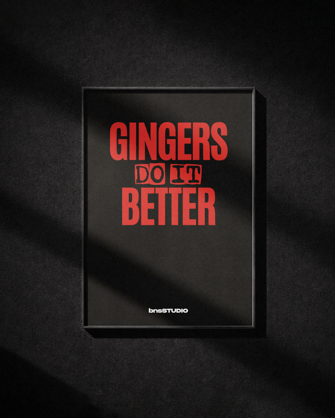 "Gingers do it better" - Black edition