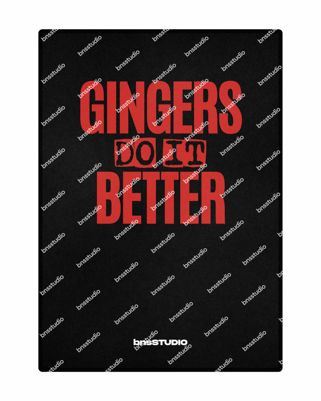 "Gingers do it better" - Black edition