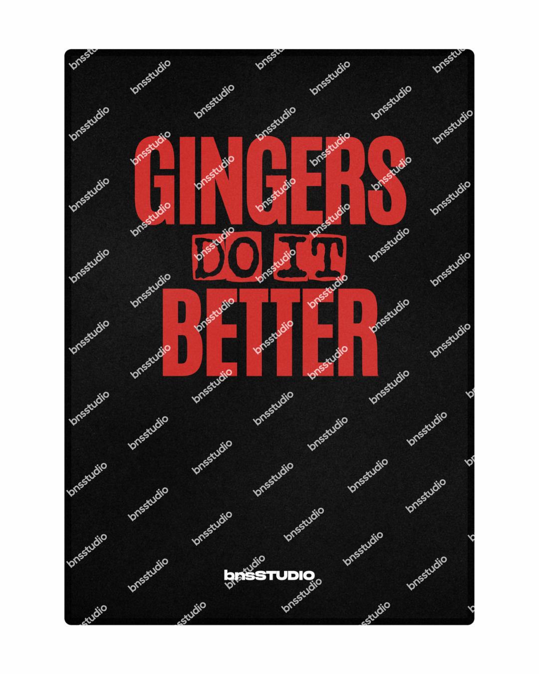 "Gingers do it better" - Black edition