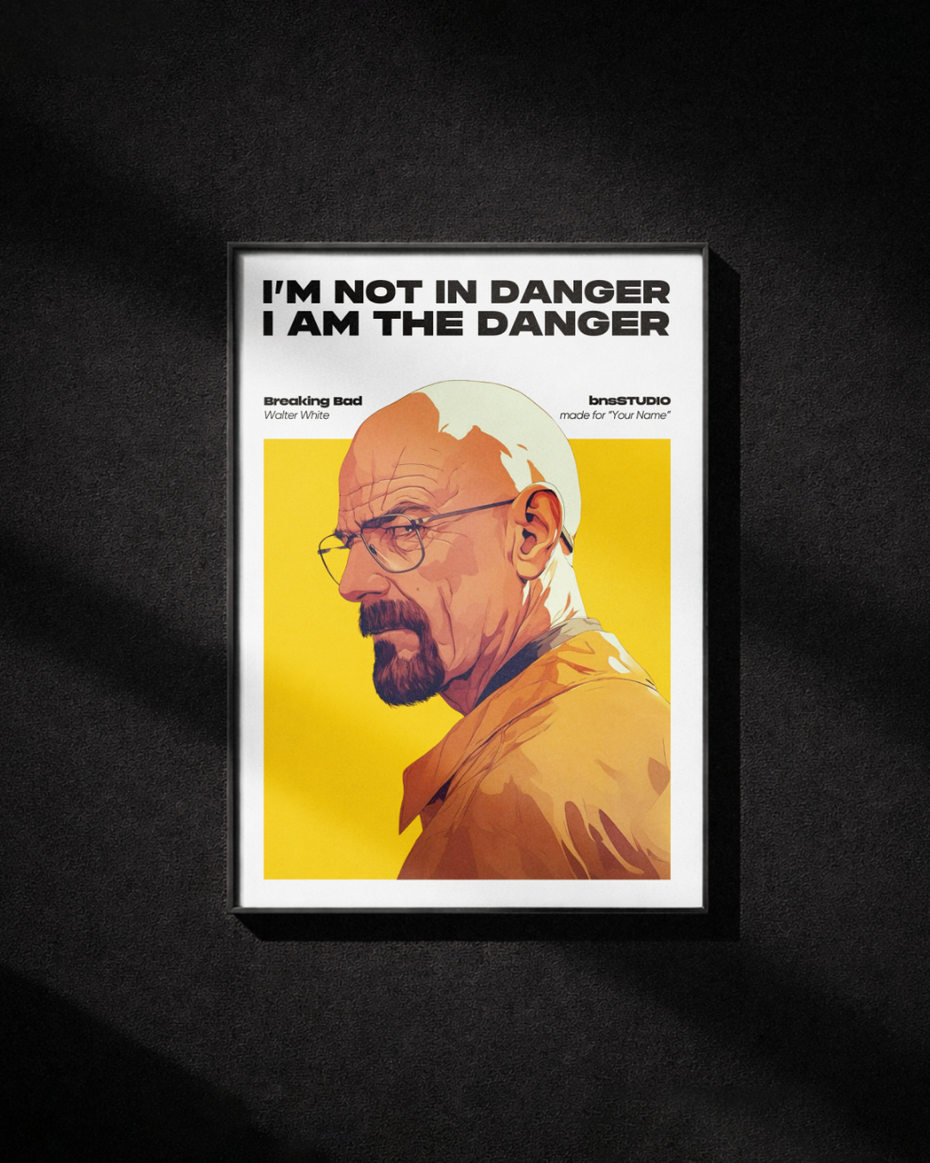 Walter White - I'm not in danger, I am the danger"