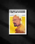 Walter White - I'm not in danger, I am the danger"